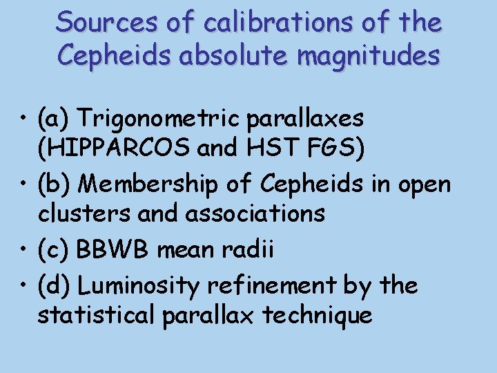 Sources of calibrations of the Cepheids absolute magnitudes • (a) Trigonometric parallaxes (HIPPARCOS and