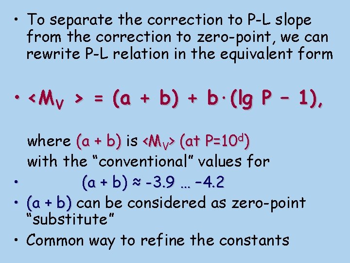  • To separate the correction to P-L slope from the correction to zero-point,