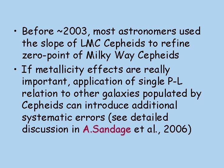  • Before ~2003, most astronomers used the slope of LMC Cepheids to refine