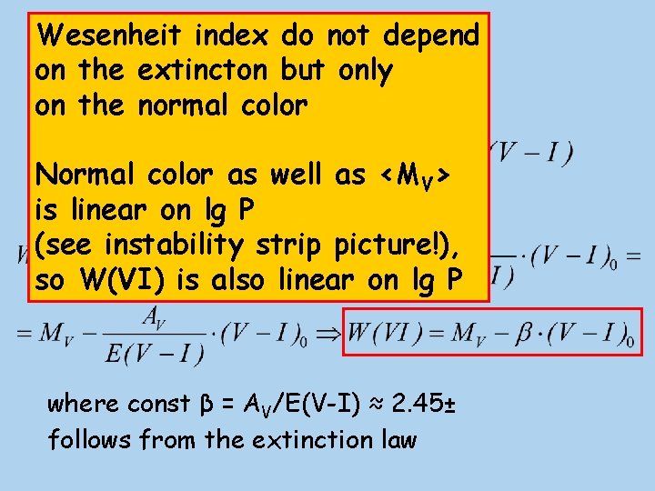 Wesenheit index do notindex depend on the extincton but only the normal color •