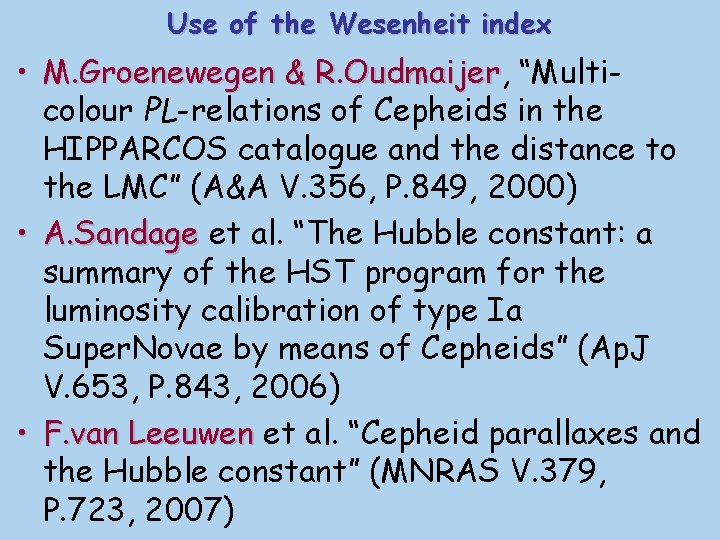 Use of the Wesenheit index • M. Groenewegen & R. Oudmaijer, R. Oudmaijer “Multicolour