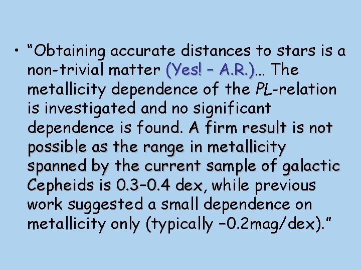  • “Obtaining accurate distances to stars is a non-trivial matter (Yes! – A.