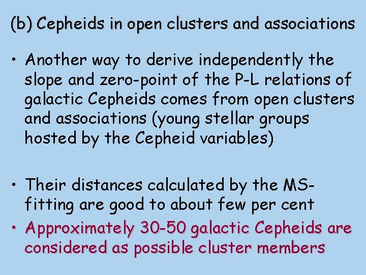 (b) Cepheids in open clusters and associations • Another way to derive independently the