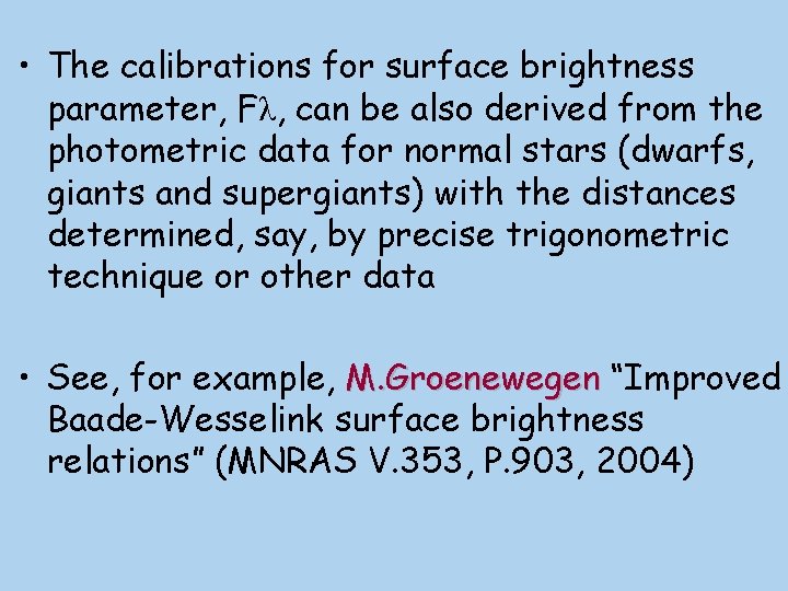  • The calibrations for surface brightness parameter, Fλ, can be also derived from