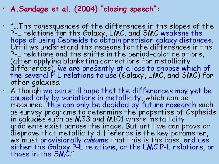  • A. Sandage et al. (2004) “closing speech”: • “…The consequences of the