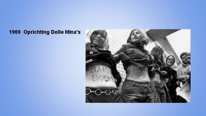 1969 Oprichting Dolle Mina’s 