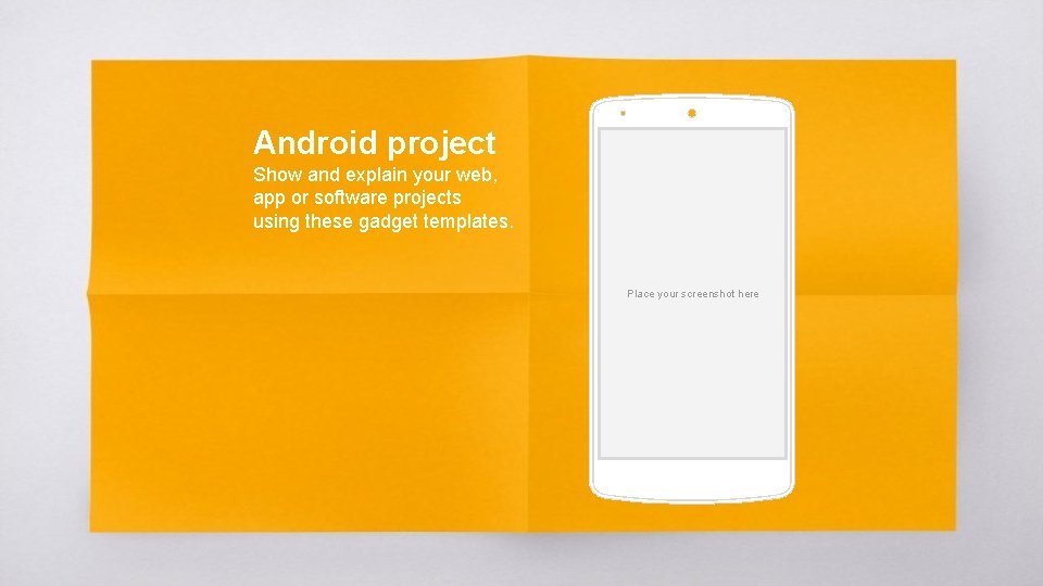 Android project Show and explain your web, app or software projects using these gadget
