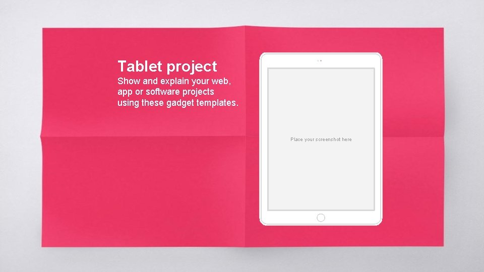 Tablet project Show and explain your web, app or software projects using these gadget