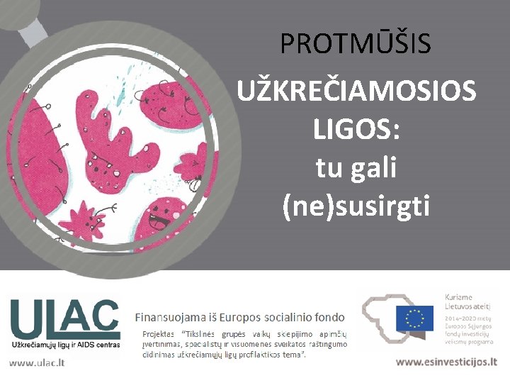 PROTMŪŠIS UŽKREČIAMOSIOS LIGOS: tu gali (ne)susirgti 