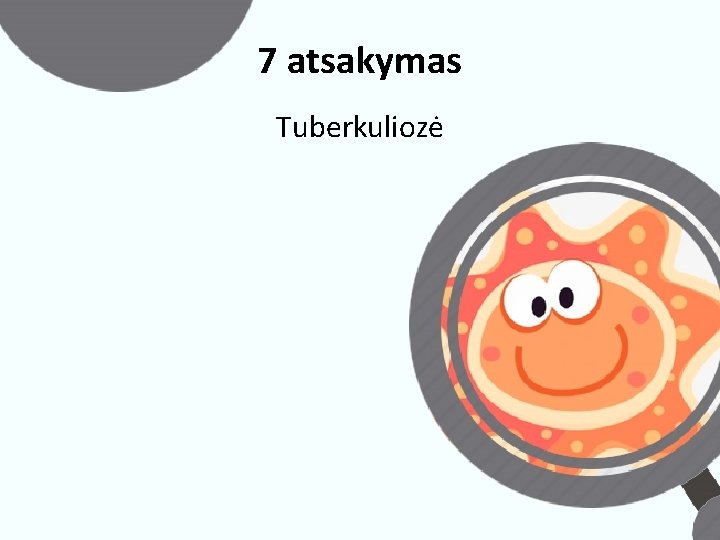 7 atsakymas Tuberkuliozė 