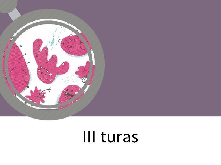 III turas 