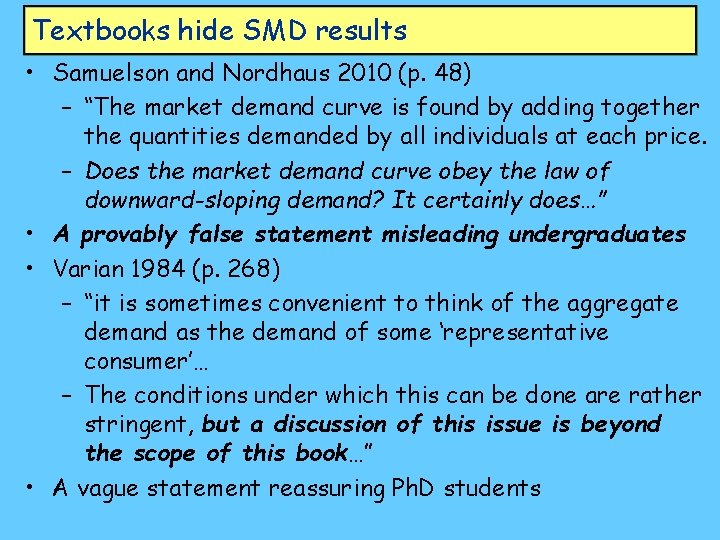 Textbooks hide SMD results • Samuelson and Nordhaus 2010 (p. 48) – “The market