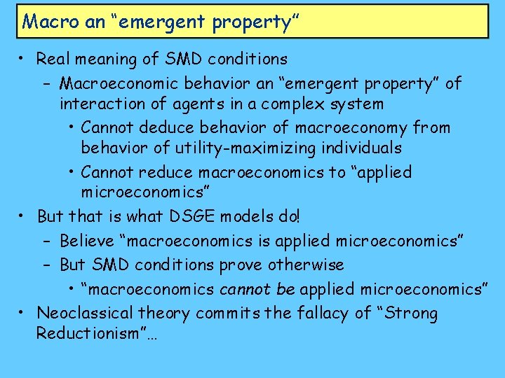 Macro an “emergent property” • Real meaning of SMD conditions – Macroeconomic behavior an