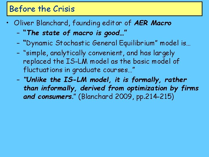 Before the Crisis • Oliver Blanchard, founding editor of AER Macro – “The state