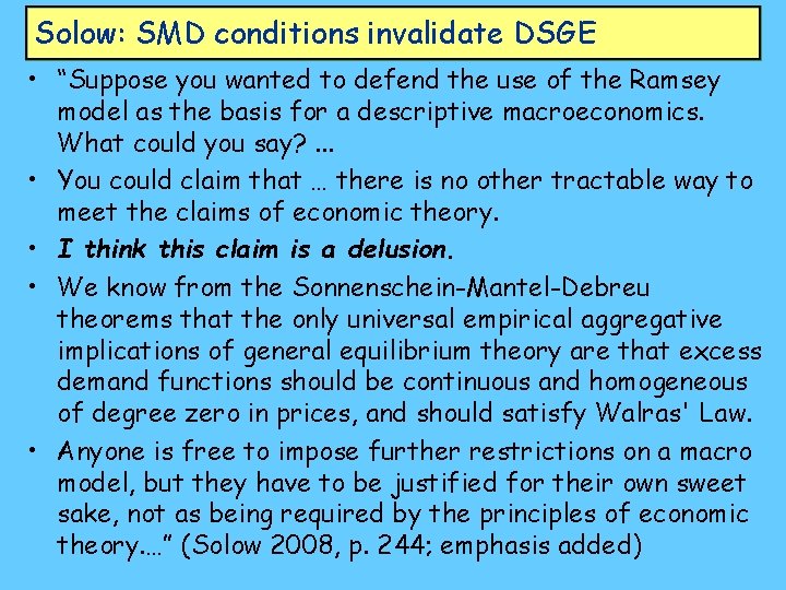 Solow: SMD conditions invalidate DSGE • “Suppose you wanted to defend the use of