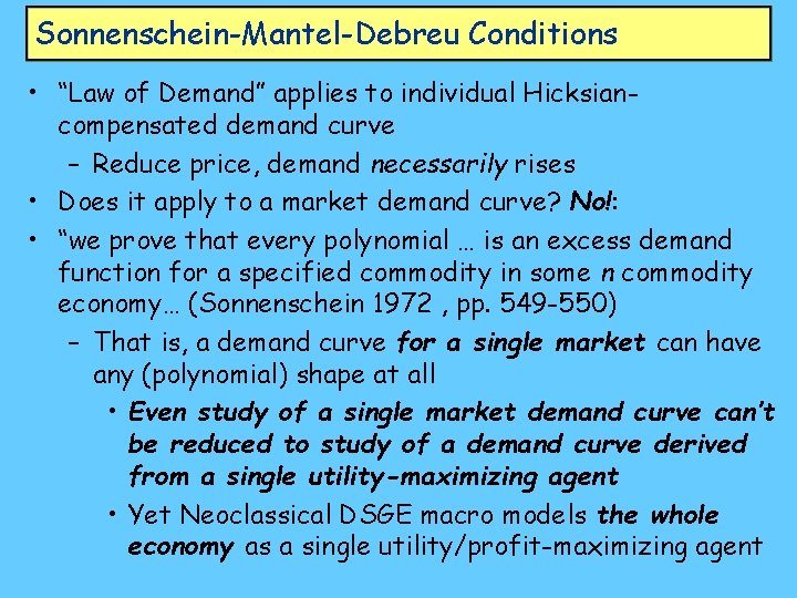 Sonnenschein-Mantel-Debreu Conditions • “Law of Demand” applies to individual Hicksiancompensated demand curve – Reduce