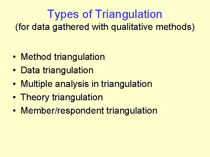 Types of Triangulation (for data gathered with qualitative methods) • • • Method triangulation Types of Triangulation (for data gathered with qualitative methods) • • • Method triangulation