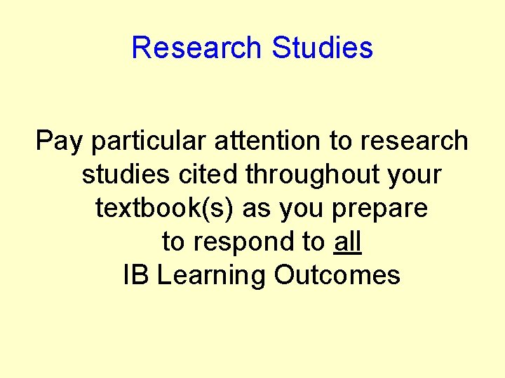 Research Studies Pay particular attention to research studies cited throughout your textbook(s) as you Research Studies Pay particular attention to research studies cited throughout your textbook(s) as you