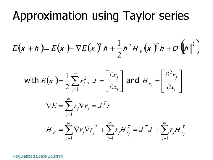 Approximation using Taylor series Regularized Least-Squares 