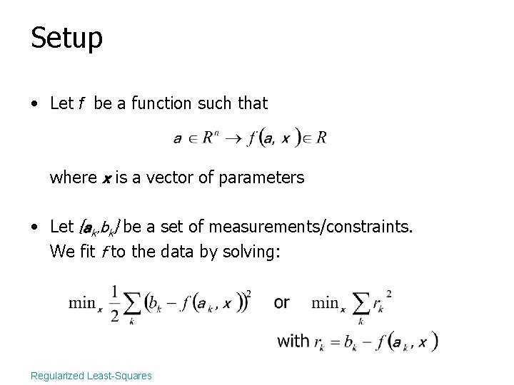 Setup • Let f be a function such that where x is a vector