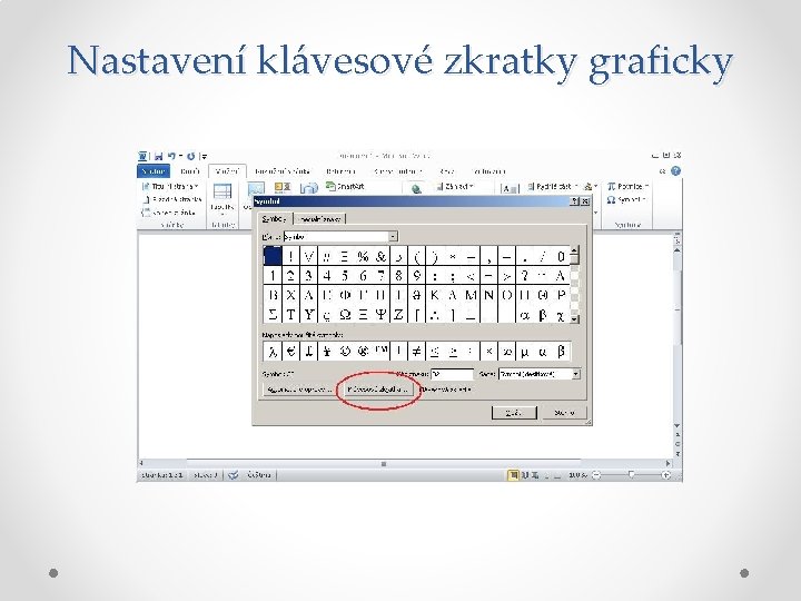 Nastavení klávesové zkratky graficky 