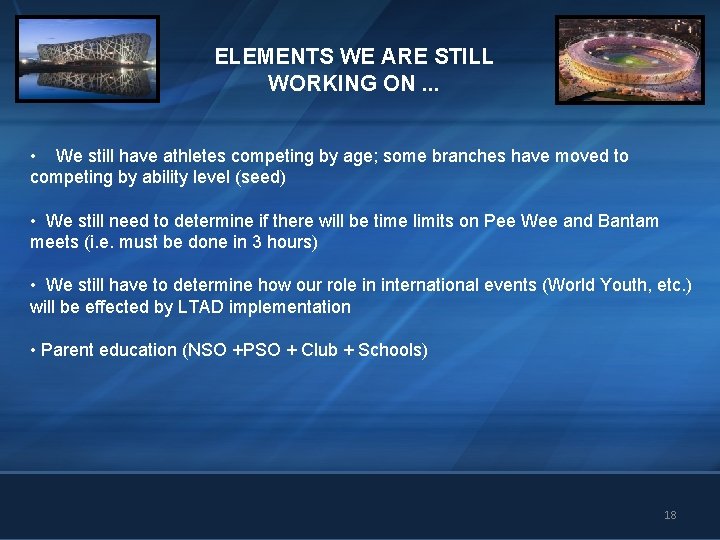 ELEMENTS WE ARE STILL WORKING ON. . . • We still have athletes competing