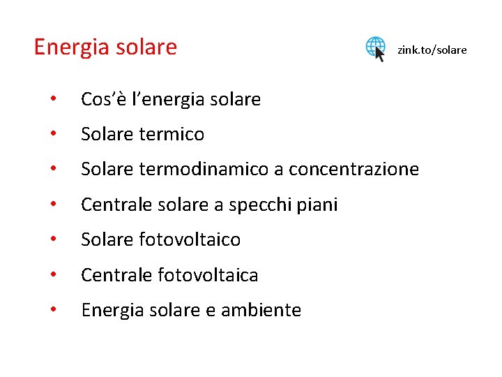 Energia solare zink. to/solare • Cos’è l’energia solare • Solare termico • Solare termodinamico