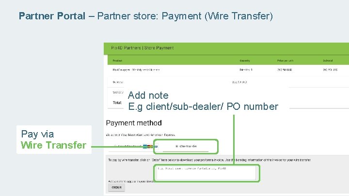 Partner Portal – Partner store: Payment (Wire Transfer) Add note E. g client/sub-dealer/ PO