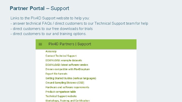 Partner Portal – Support Links to the Pix 4 D Support website to help