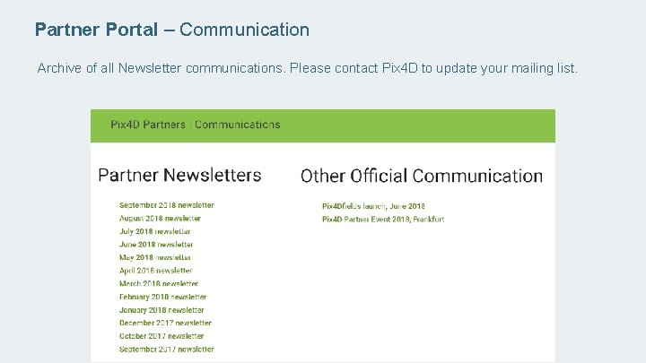 Partner Portal – Communication Archive of all Newsletter communications. Please contact Pix 4 D