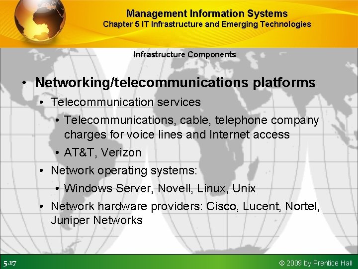 Management Information Systems Chapter 5 IT Infrastructure and Emerging Technologies Infrastructure Components • Networking/telecommunications