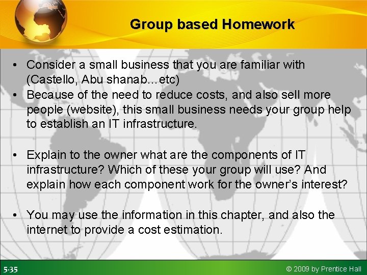 Group based Homework • Consider a small business that you are familiar with (Castello,