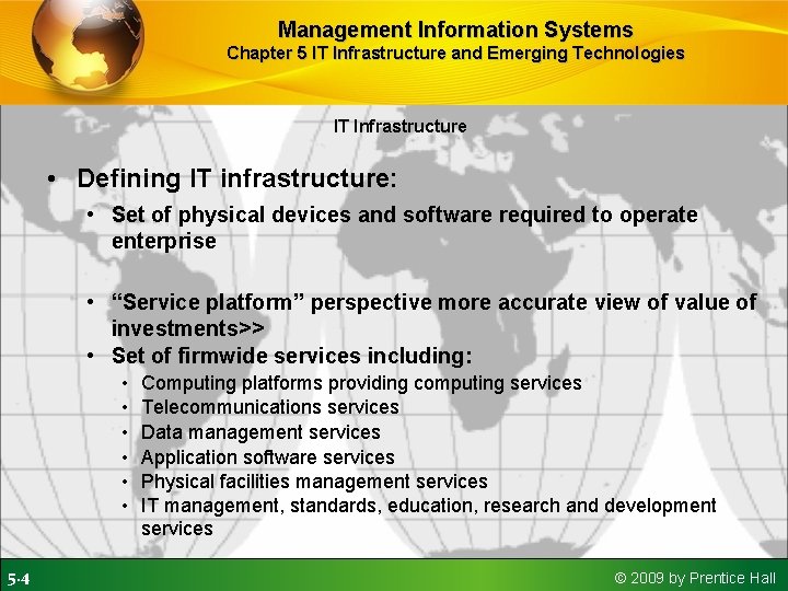 Management Information Systems Chapter 5 IT Infrastructure and Emerging Technologies IT Infrastructure • Defining