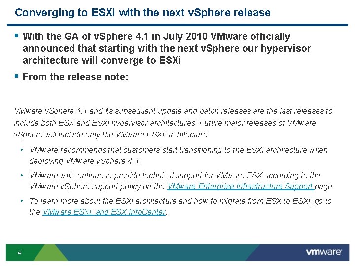 Converging to ESXi with the next v. Sphere release § With the GA of Converging to ESXi with the next v. Sphere release § With the GA of