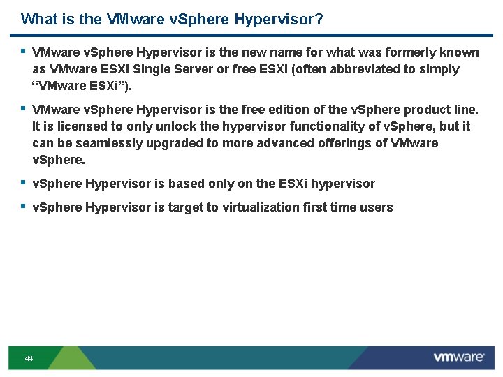 What is the VMware v. Sphere Hypervisor? § VMware v. Sphere Hypervisor is the What is the VMware v. Sphere Hypervisor? § VMware v. Sphere Hypervisor is the