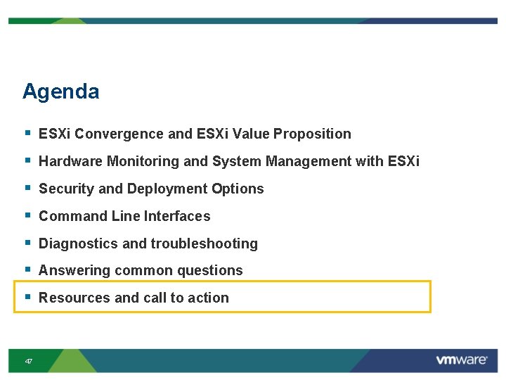 Agenda § ESXi Convergence and ESXi Value Proposition § Hardware Monitoring and System Management Agenda § ESXi Convergence and ESXi Value Proposition § Hardware Monitoring and System Management