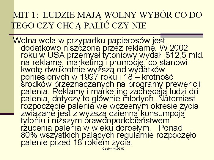 MIT 1: LUDZIE MAJĄ WOLNY WYBÓR CO DO TEGO CZY CHCĄ PALIĆ CZY NIE MIT 1: LUDZIE MAJĄ WOLNY WYBÓR CO DO TEGO CZY CHCĄ PALIĆ CZY NIE