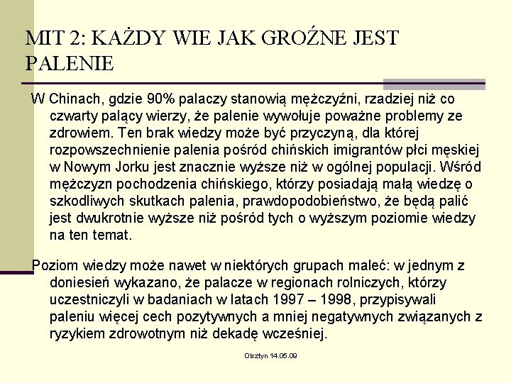 MIT 2: KAŻDY WIE JAK GROŹNE JEST PALENIE W Chinach, gdzie 90% palaczy stanowią MIT 2: KAŻDY WIE JAK GROŹNE JEST PALENIE W Chinach, gdzie 90% palaczy stanowią