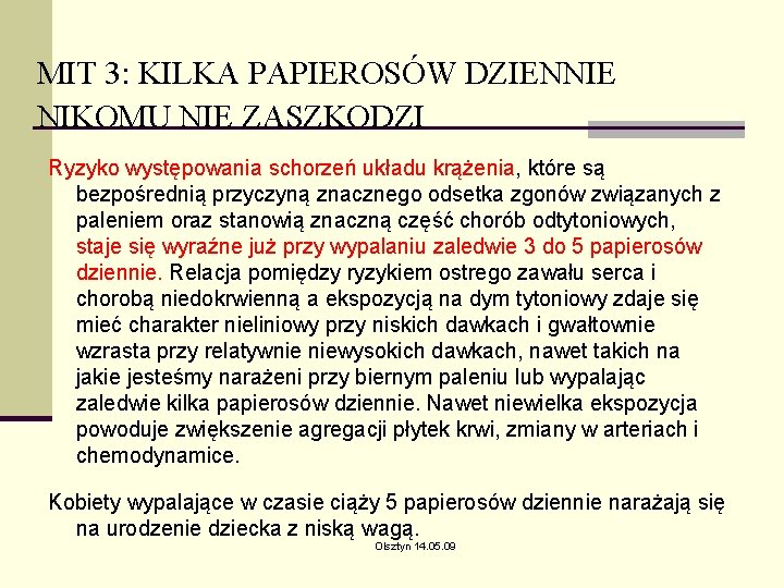 MIT 3: KILKA PAPIEROSÓW DZIENNIE NIKOMU NIE ZASZKODZI Ryzyko występowania schorzeń układu krążenia, które MIT 3: KILKA PAPIEROSÓW DZIENNIE NIKOMU NIE ZASZKODZI Ryzyko występowania schorzeń układu krążenia, które