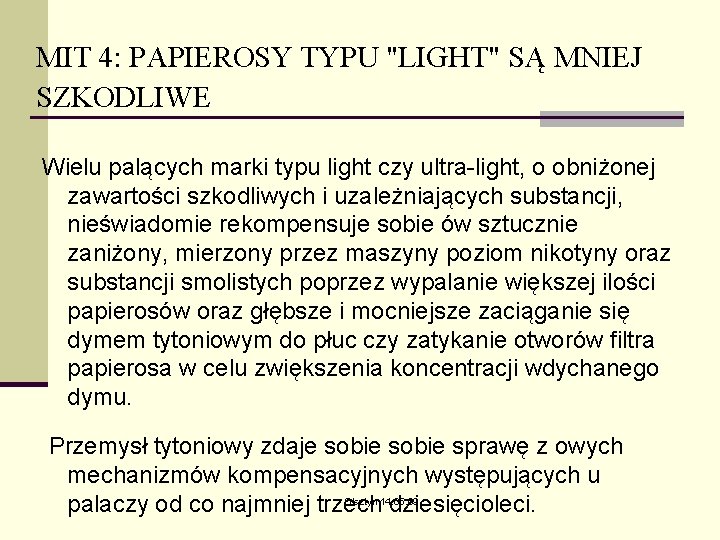 MIT 4: PAPIEROSY TYPU "LIGHT" SĄ MNIEJ SZKODLIWE Wielu palących marki typu light czy MIT 4: PAPIEROSY TYPU "LIGHT" SĄ MNIEJ SZKODLIWE Wielu palących marki typu light czy