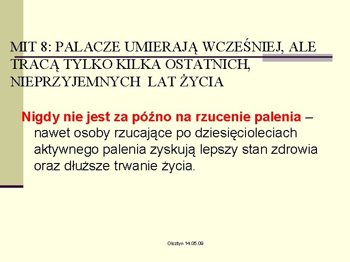 MIT 8: PALACZE UMIERAJĄ WCZEŚNIEJ, ALE TRACĄ TYLKO KILKA OSTATNICH, NIEPRZYJEMNYCH LAT ŻYCIA Nigdy MIT 8: PALACZE UMIERAJĄ WCZEŚNIEJ, ALE TRACĄ TYLKO KILKA OSTATNICH, NIEPRZYJEMNYCH LAT ŻYCIA Nigdy