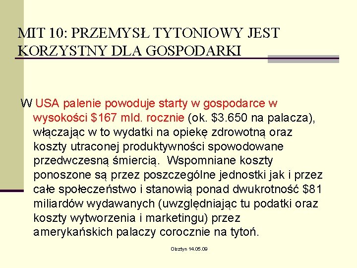 MIT 10: PRZEMYSŁ TYTONIOWY JEST KORZYSTNY DLA GOSPODARKI W USA palenie powoduje starty w MIT 10: PRZEMYSŁ TYTONIOWY JEST KORZYSTNY DLA GOSPODARKI W USA palenie powoduje starty w