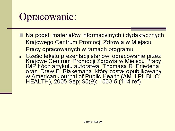 Opracowanie: n Na podst. materiałów informacyjnych i dydaktycznych Krajowego Centrum Promocji Zdrowia w Miejscu Opracowanie: n Na podst. materiałów informacyjnych i dydaktycznych Krajowego Centrum Promocji Zdrowia w Miejscu