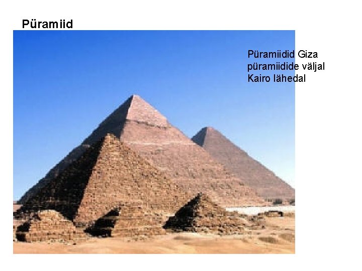 Püramiidid Giza püramiidide väljal Kairo lähedal 