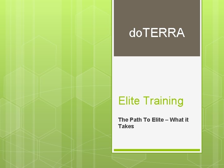 do. TERRA Elite Training The Path To Elite – What it Takes 