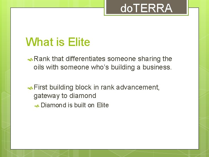 do. TERRA What is Elite Rank that differentiates someone sharing the oils with someone