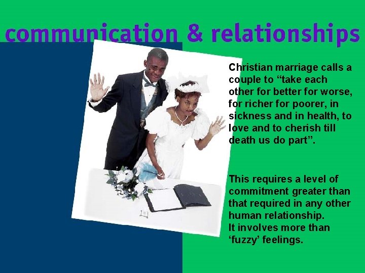 Christian marriage calls a couple to “take each other for better for worse, for Christian marriage calls a couple to “take each other for better for worse, for