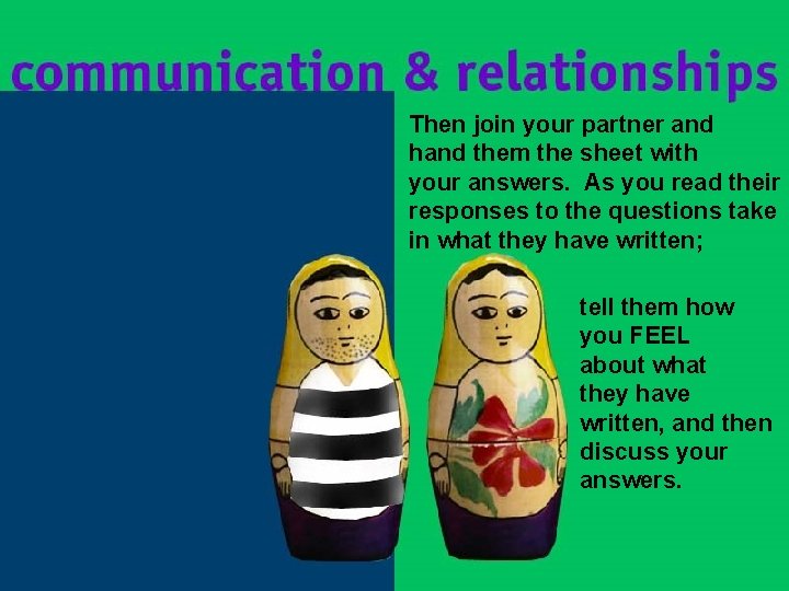 Then join your partner and hand them the sheet with your answers. As you Then join your partner and hand them the sheet with your answers. As you
