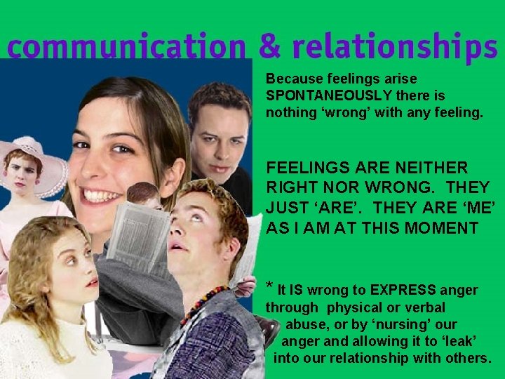 Because feelings arise SPONTANEOUSLY there is nothing ‘wrong’ with any feeling. FEELINGS ARE NEITHER Because feelings arise SPONTANEOUSLY there is nothing ‘wrong’ with any feeling. FEELINGS ARE NEITHER