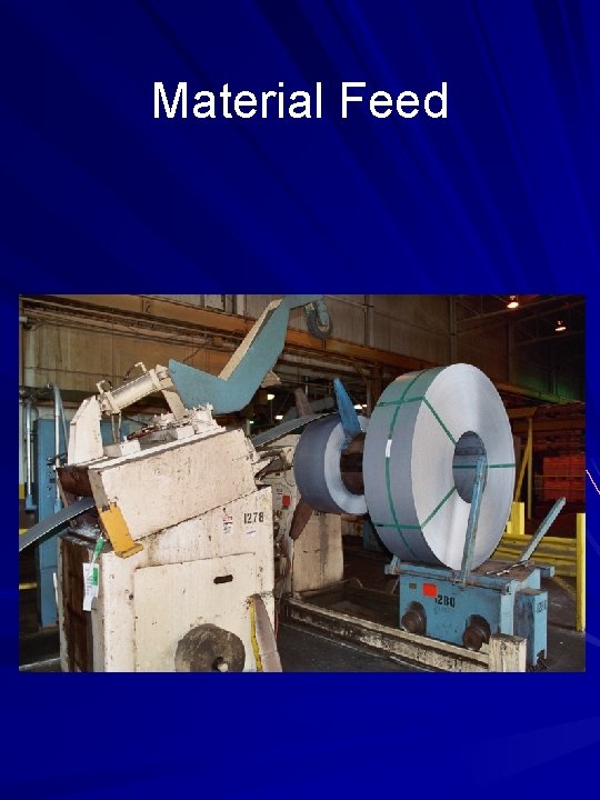 Material Feed 